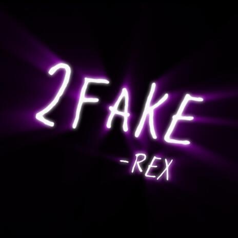 2FAKE | Boomplay Music