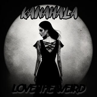 Love The Weird