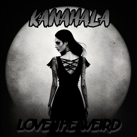 Love The Weird | Boomplay Music