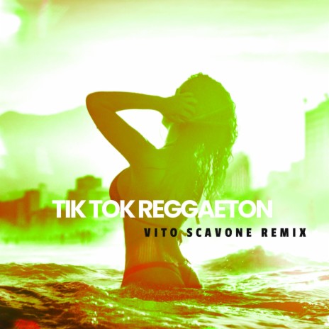 TIK TOK REGGAETON (Vito SCAVONE REMIX) | Boomplay Music