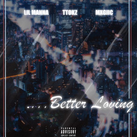 Better Loving ft. Ttokz & Mxgiic