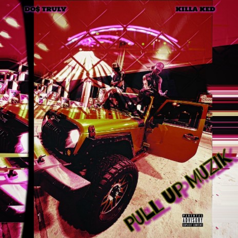 Pull Up Muzik ft. Killa Ked | Boomplay Music