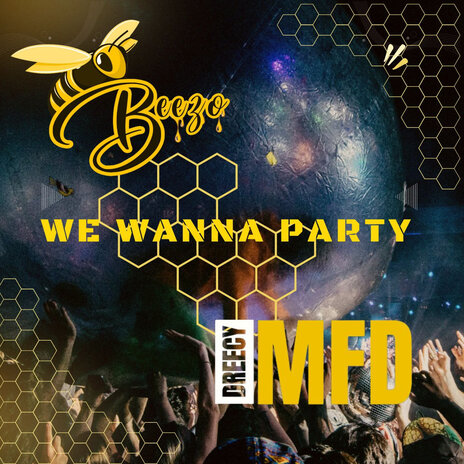 We Wanna Party ft. DreecyMFD | Boomplay Music