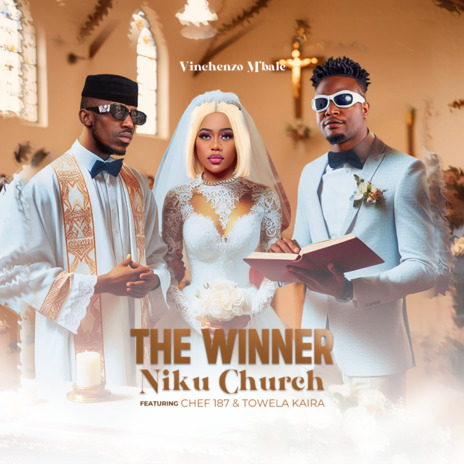 Vinchenzo M'bale ft Chef 187 & Towela Kaira - The Winner Niku Church | Boomplay Music