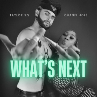 What's Next ft. Chanel Jole lyrics | Boomplay Music