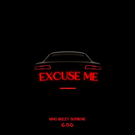 Excuse Me | Boomplay Music