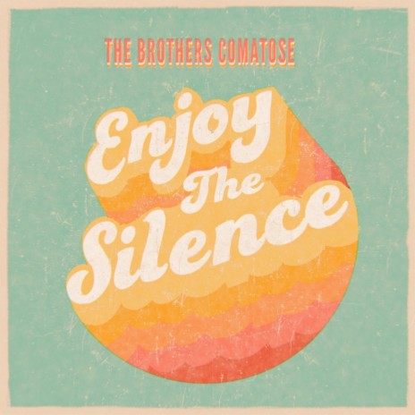 Enjoy the Silence | Boomplay Music