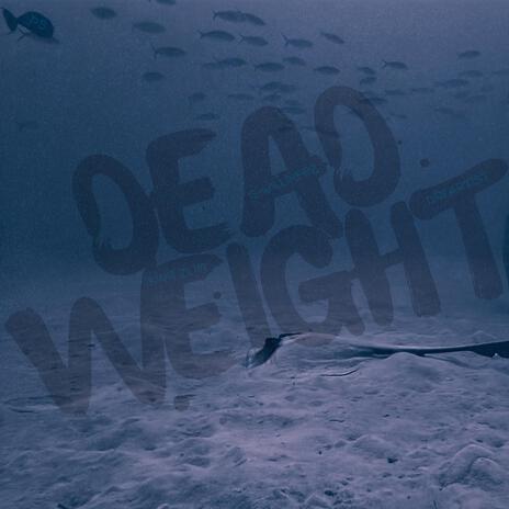 Dead Weight ft. King Zlim & DreArtist