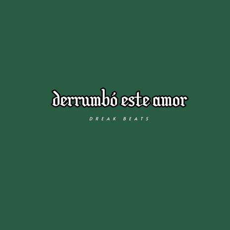 derrumbó este amor | Boomplay Music