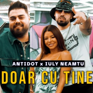 Doar Cu Tine ft. Iuly Neamtu lyrics | Boomplay Music