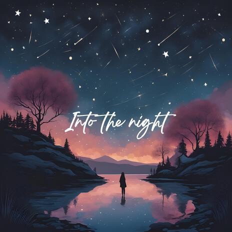 Into the night | Boomplay Music