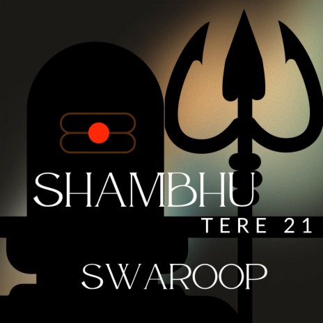 Shambhu Tere 21 Swaroop ft. Sam Melodist | Boomplay Music