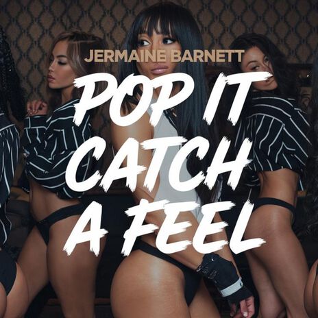 Pop It Catch a Feel | Boomplay Music