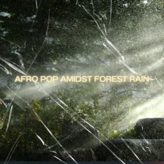 Afro Pop Amidst Forest Rain