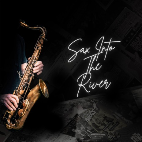 Sax Into the River | Boomplay Music