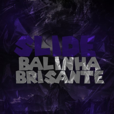 SLIDE BALINHA BRISANTE | Boomplay Music