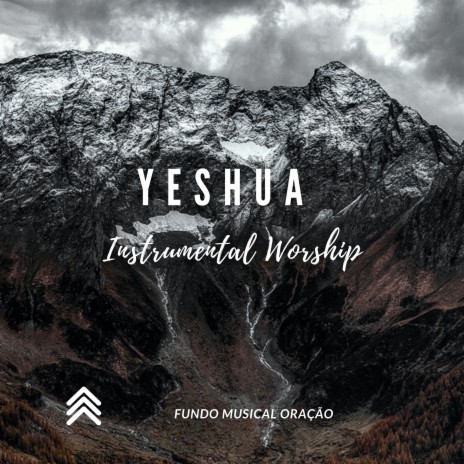 Yeshua Instrumental Worship | Boomplay Music