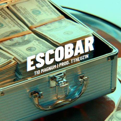 Escobar ft. Prod. Ttheuz1n | Boomplay Music