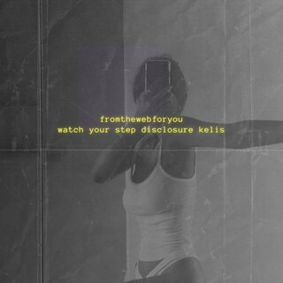 watch your step disclosure kelis (rework)