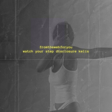 watch your step disclosure kelis (rework) | Boomplay Music