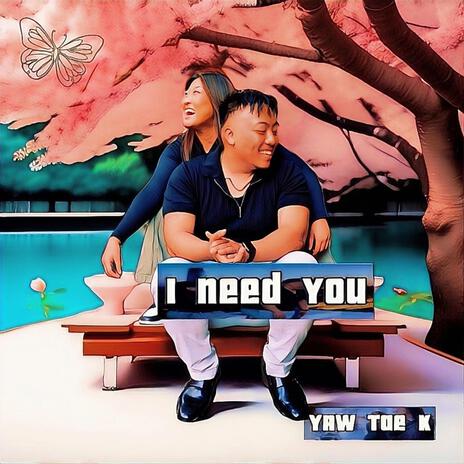 I Need You | Boomplay Music