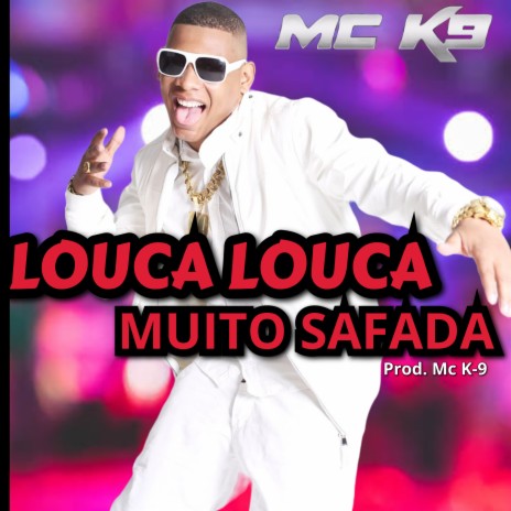 Louca Louca Muito Safada | Boomplay Music