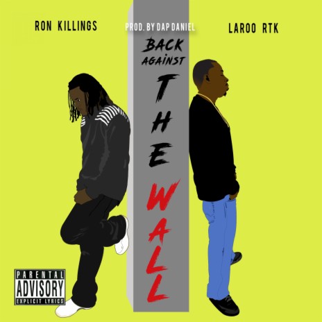 Back Against the Wall ft. Laroo RTK | Boomplay Music