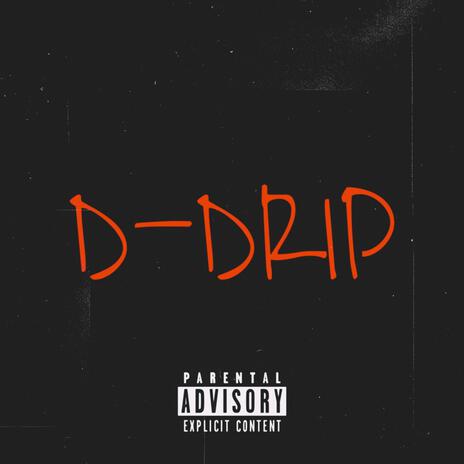 D-Drip | Boomplay Music