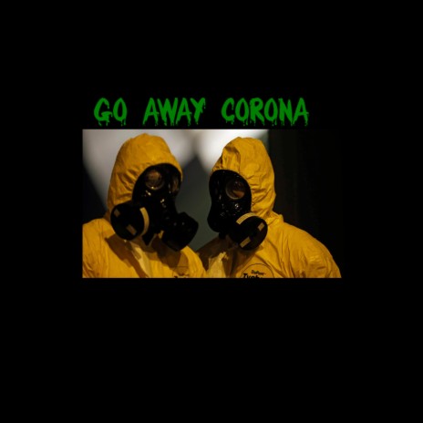 Go Away Corona | Boomplay Music