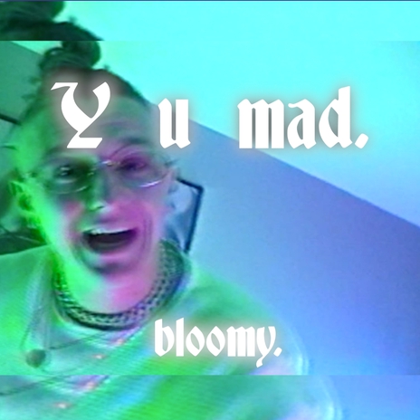 Y U MAD | Boomplay Music