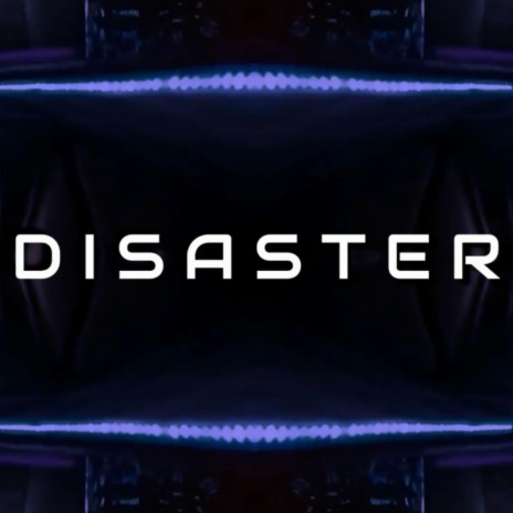 Disaster | Boomplay Music