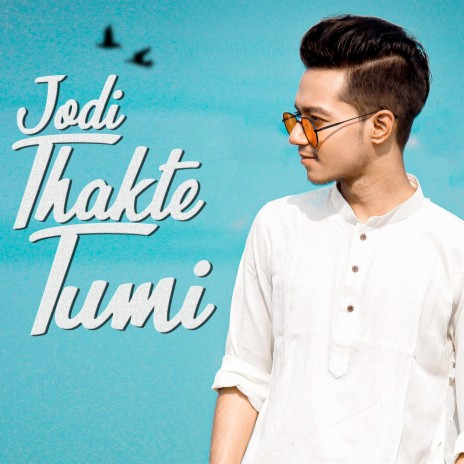 Jodi Thakte Tumi | Boomplay Music