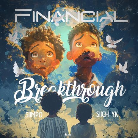 Financial Breakthrough ft. Siich YK | Boomplay Music