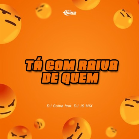 Ta Com Raiva de Quem ft. DJ JS Mix | Boomplay Music