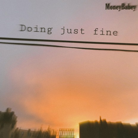 Doing Just Fine | Boomplay Music