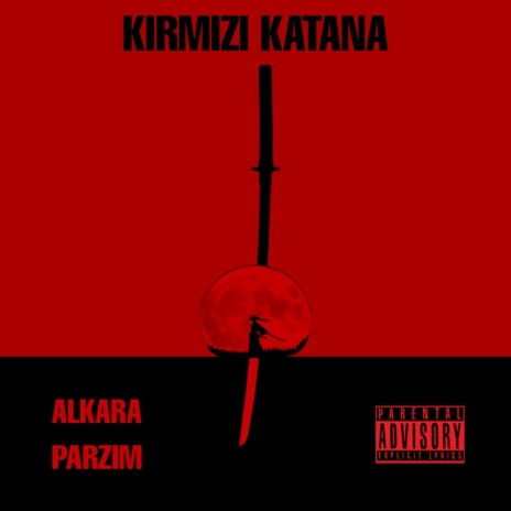 Kırmızı Katana ft. Parzim | Boomplay Music