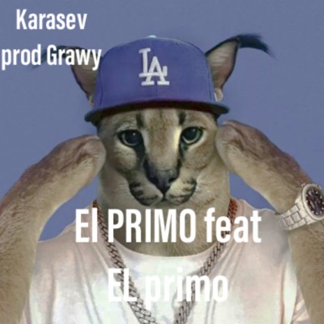 El primo (prod, by Grawy) ft. el primo | Boomplay Music