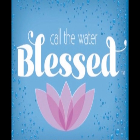 CALL THE WATER BLESSED ft. Richard Noble | Boomplay Music