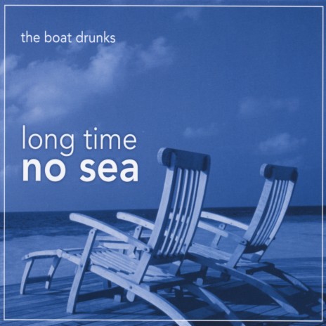 Long Time No Sea | Boomplay Music