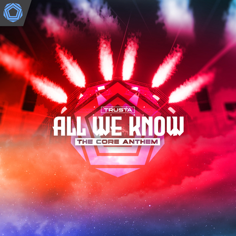 All We Know (The Core Official Anthem 2024) | Boomplay Music