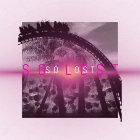 So Lost | Boomplay Music