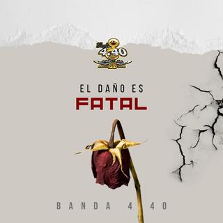 El daño es fatal