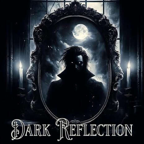 Dark Reflection | Boomplay Music