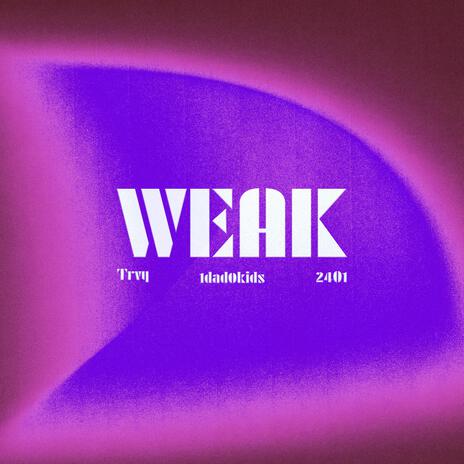 WEAK ft. 1dad0kids & 24o1 Beats | Boomplay Music