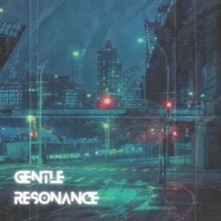 Gentle Resonance