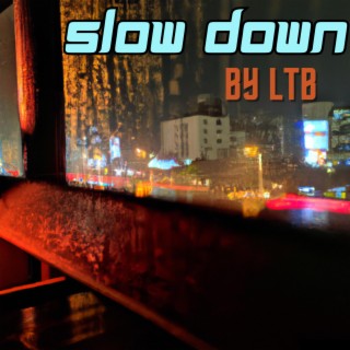 Slow Down lyrics | Boomplay Music