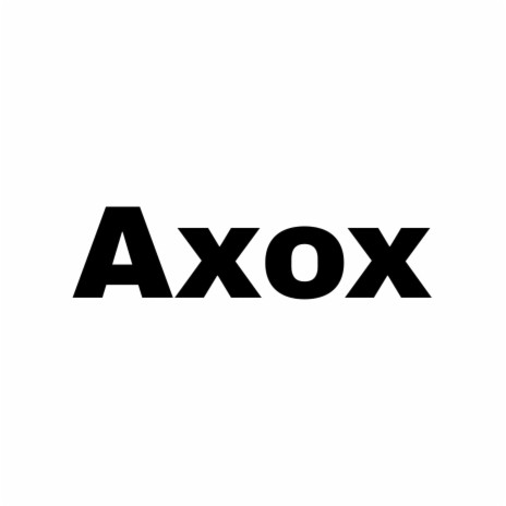 Axox | Boomplay Music