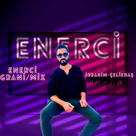 İbrahim Çelikbaş Enercili/Grani | Boomplay Music