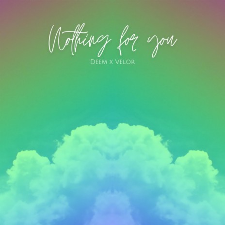 Nothing For You ft. Velor