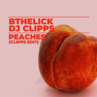 Peaches (Clipps Edit)